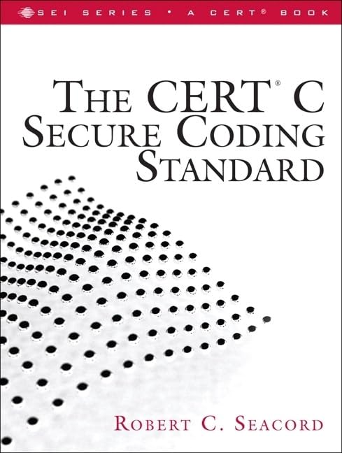 The CERT C Secure Coding Standard,New
