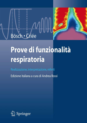 Prove di funzionalit respiratoria: Realizzazione, interpretazione, referti (Italian Edition),New