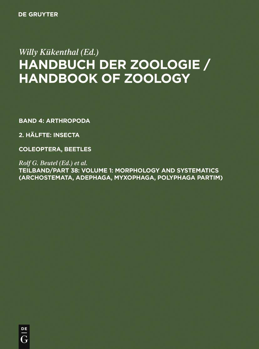 Volume 1: Morphology And Systematics (Archostemata, Adephaga, Myxophaga, Polyphaga Partim) (Handbuch Der Zoologie/Handbook Of Zo,Used
