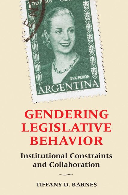 Gendering Legislative Behavior: Institutional Constraints and Collaboration,Used