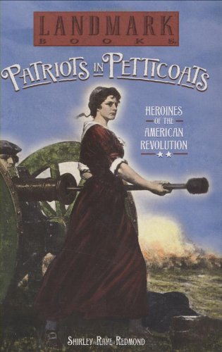 Patriots in Petticoats: Heroines of the American Revolution (Landmark Books),Used