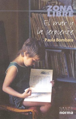 El Mar Y La Serpiente/ The Sea And The Snake (Zona Libre/ Free Zone) (Spanish Edition)