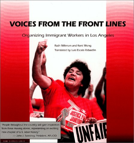 Voices From The Front Lines: Organizing Immigrant Workers In Los Angeles (English And Spanish Edition)-used
