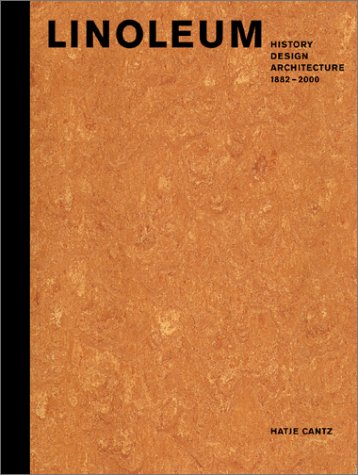 Linoleum: History, Design, Architecture: 18822000,Used