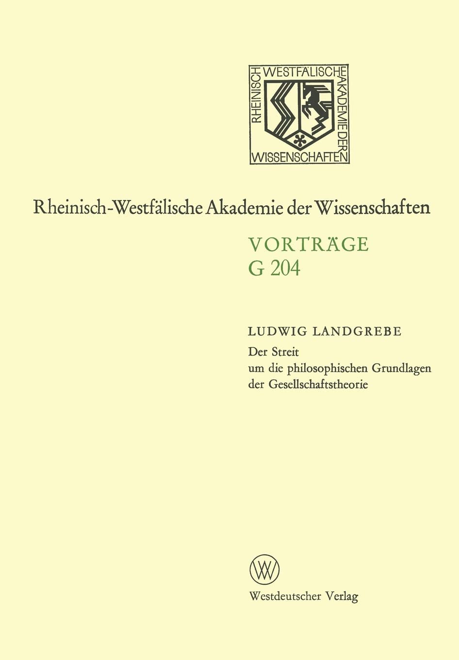 Der Streit um die philosophischen Grundlagen der Gesellschaftstheorie: 195. Sitzung am 19. Juni 1974 in Dsseldorf (RheinischWes,Used