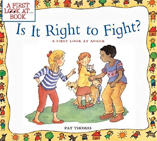 Is It Right To Fight?: A First Look At Anger (A First Look At...Series)-used