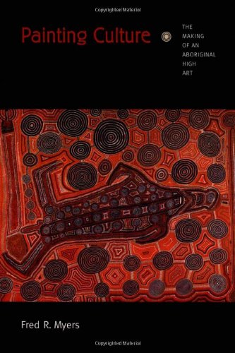 Painting Culture: The Making Of An Aboriginal High Art (Objects/Histories)-used
