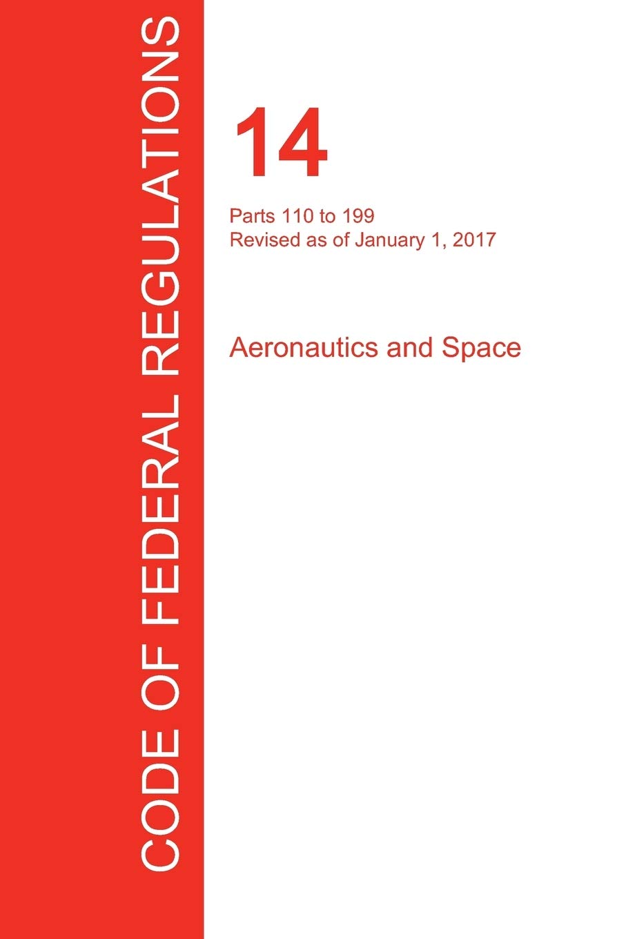 CFR 14, Parts 110 to 199, Aeronautics and Space, January 01, 2017 (Volume 3 of 5),Used
