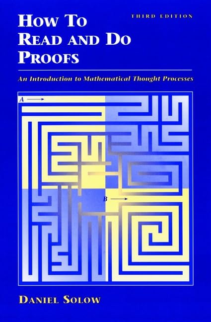 How To Read And Do Proofs: An Introduction To Mathematical Thought Processes,New