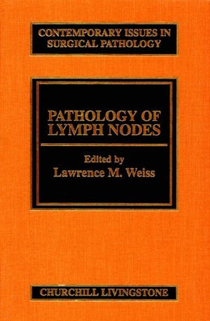 Pathology of Lymph Nodes: Volume 21 in the Contemporary Issues in Surgical Pathology Series (Volume 21),Used