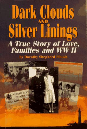 Dark Clouds and Silver Linings: A True Story of Love, Families, and Wwii,Used