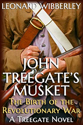 John Treegates Musket: The Birth of the Revolutionary War (The Treegate Series),Used
