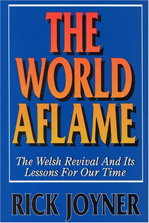 The World Aflame: The Welsh Revival Lessons for Our Times,Used
