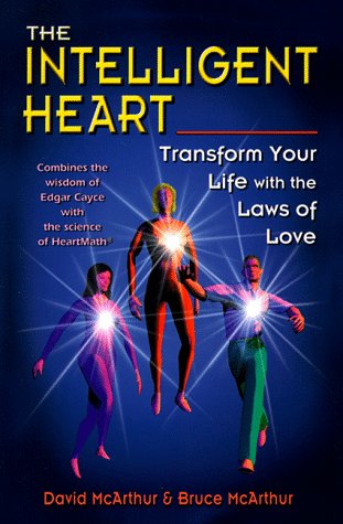 The Intelligent Heart: Transform Your Life With The Laws Of Love,New