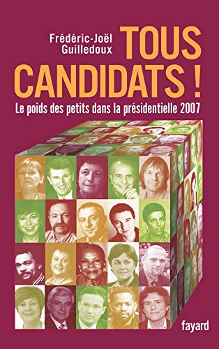 Tous candidats !: Le poids des petits dans la prsidentielle 2007,Used