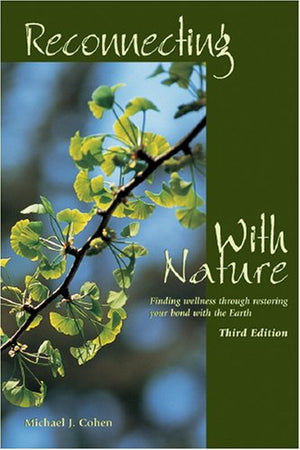 Reconnecting With Nature: Finding wellness through restoring your bond with the Earth,Used