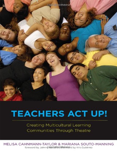 Teachers Act Up! Creating Multicultural Learning Communities Through Theatre,Used