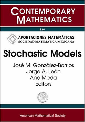 Stochastic Models: Seventh Symposium on Probability and Stochastic Processes, June 2328, 2002, Mexico City, Mexico (Contemporar,Used
