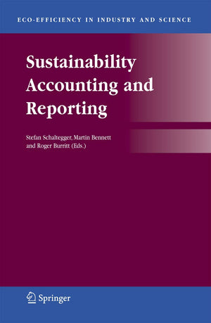 Sustainability Accounting And Reporting (Ecoefficiency In Industry And Science, 21)