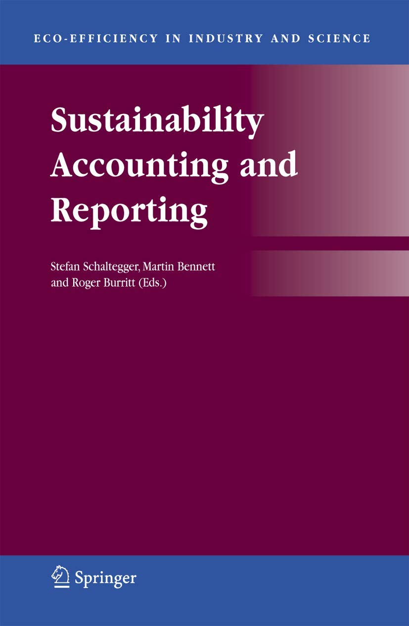 Sustainability Accounting And Reporting (Ecoefficiency In Industry And Science, 21)