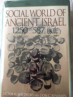 The Social World of Ancient Israel: 1250587 BCE,Used