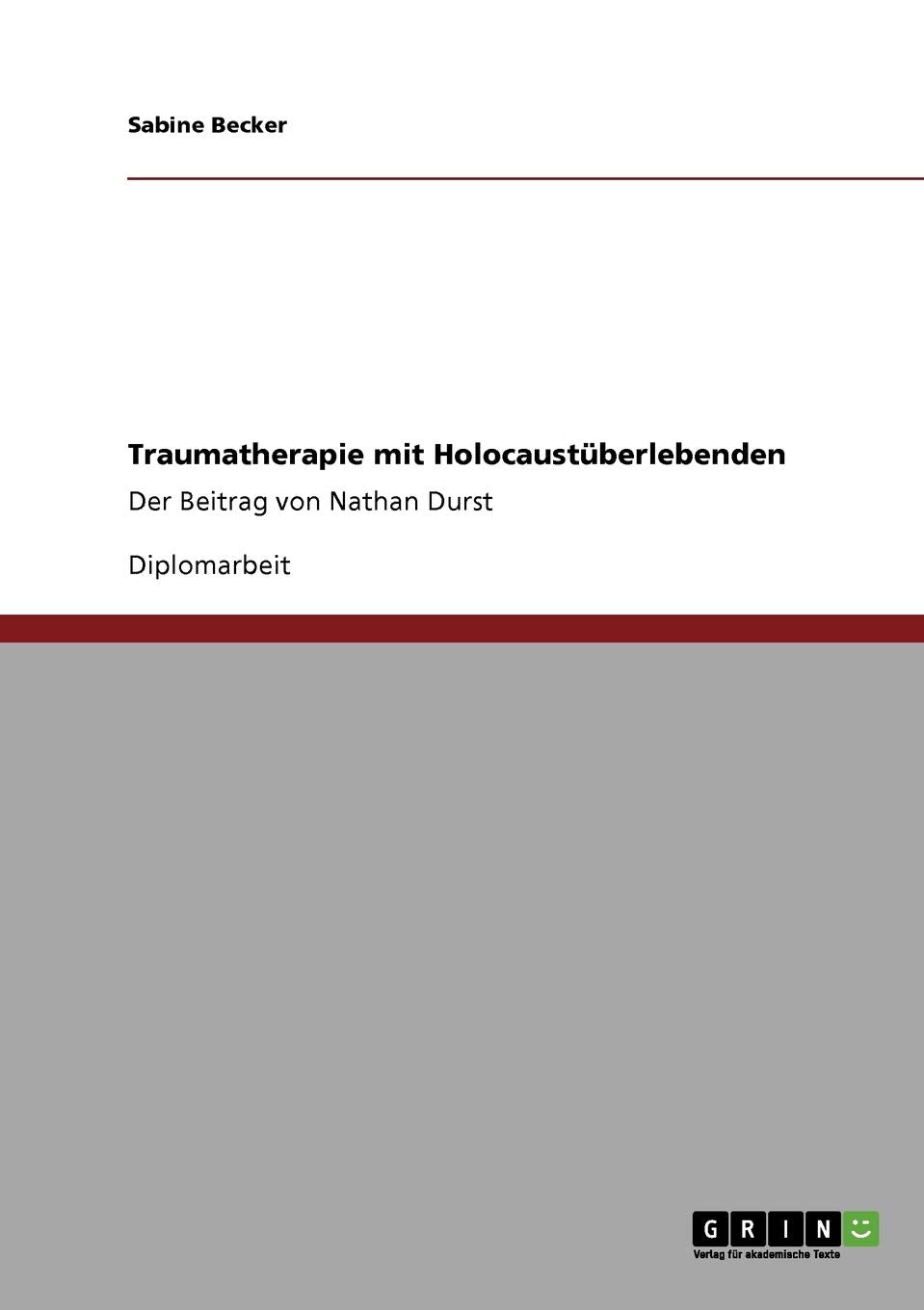 Traumatherapie mit Holocaustberlebenden. Der Beitrag von Nathan Durst (German Edition),Used
