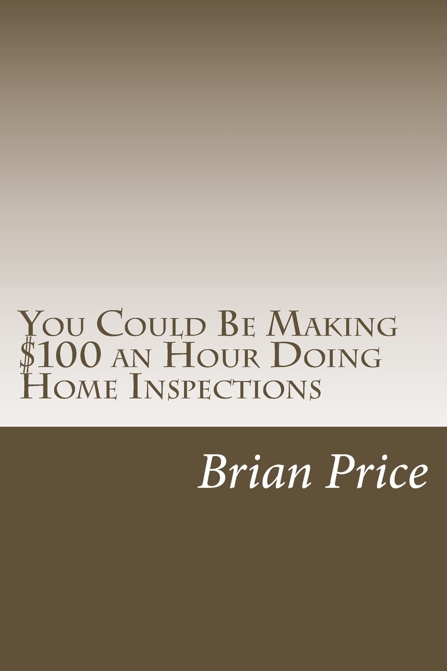 You Could Be Making $100 An Hour Doing Home Inspections,Used