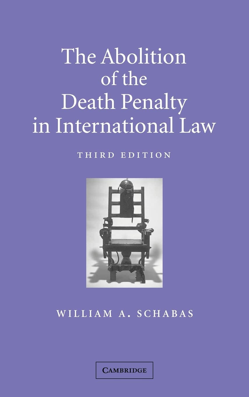 The Abolition Of The Death Penalty In International Law,New