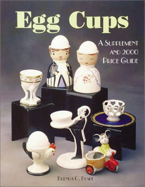 Egg Cups: A Supplement and 2000 Price Guide,Used