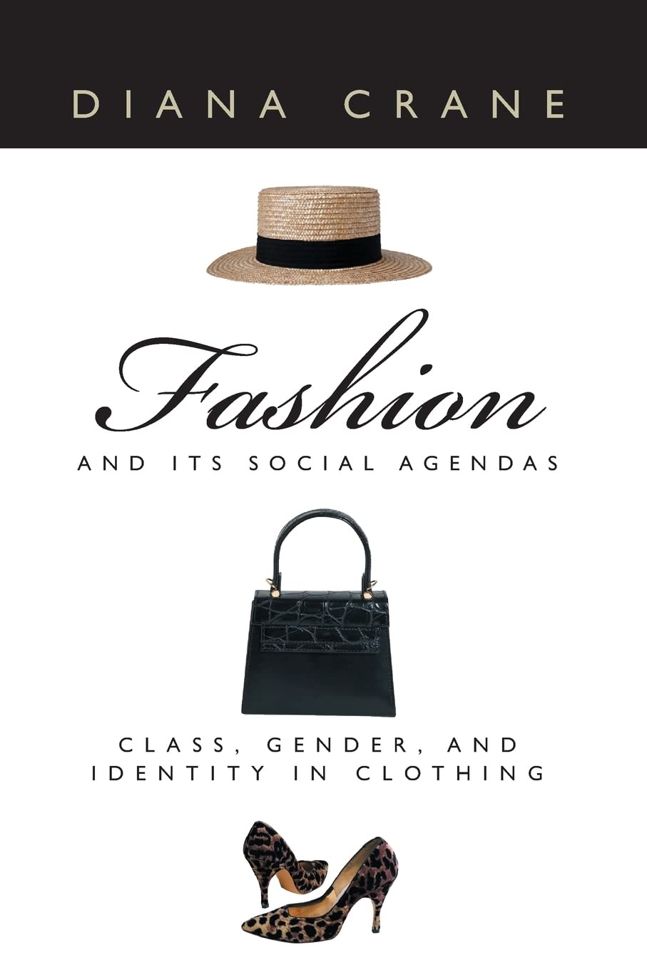 Fashion And Its Social Agendas: Class, Gender, And Identity In Clothing,Used