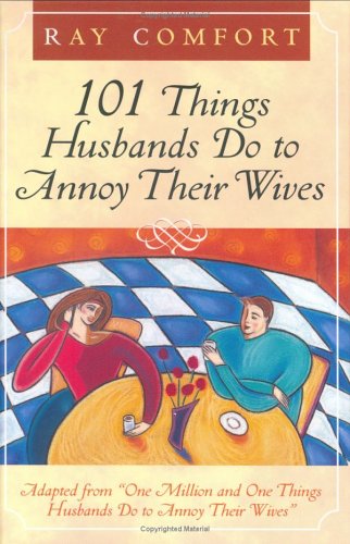 101 Things Husbands Do To Annoy Their Wives,New