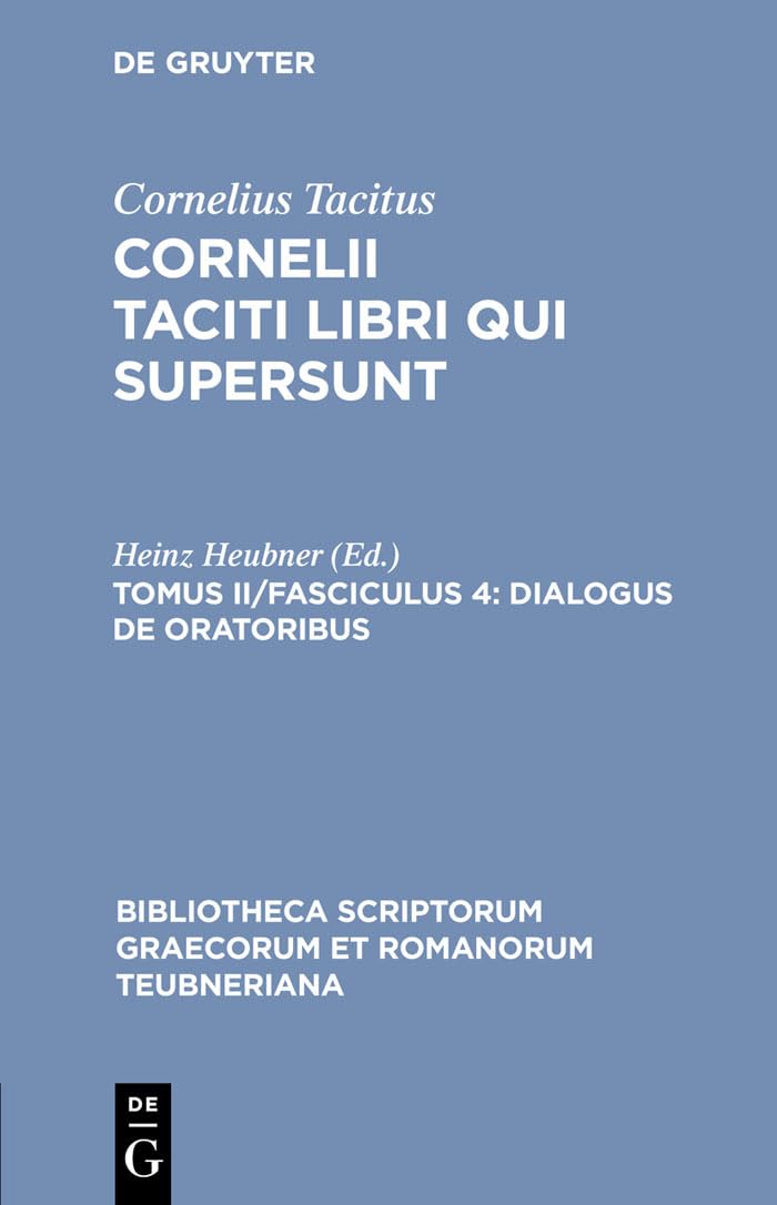 Dialogus De Oratoribus (Bibliotheca Scriptorum Graecorum Et Romanorum Teubneriana) (Latin Edition)