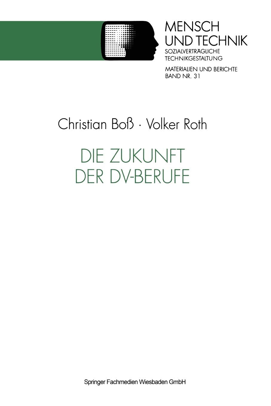 Die Zukunft der DVBerufe (Sozialvertrgliche Technikgestaltung, Materialien und Berichte) (German Edition),Used