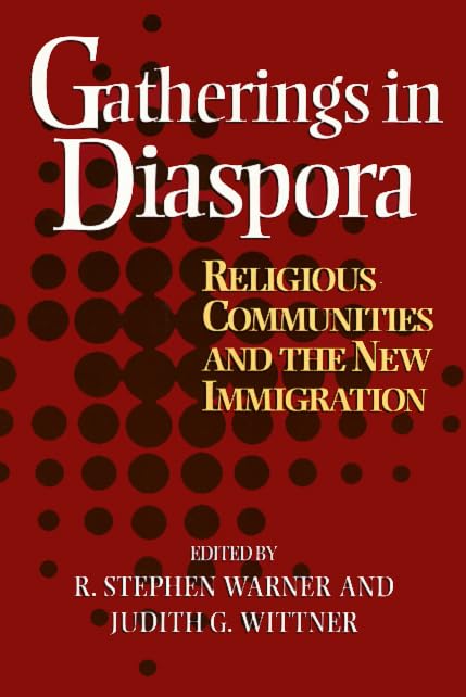 Gatherings In Diaspora: Religious Communities and the New Immigration,Used