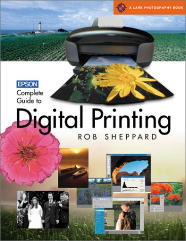 Epson Complete Guide to Digital Printing (A Lark Photography Book),Used