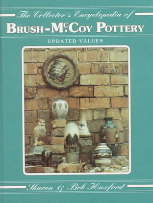 The Collector's Encyclopedia of BrushMcCoy Pottery: Updated Values,New