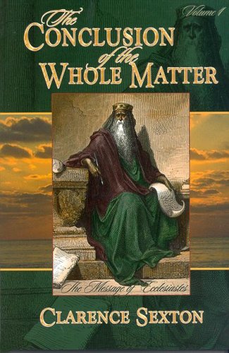 The Conclusion of the Whole Matter: The Message of Ecclesiastes,Used