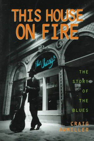 This House on Fire: The Story of the Blues (The AfricanAmerican Experience),Used