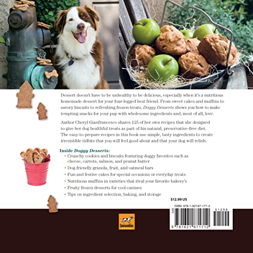 Doggy Desserts: 125 Homemade Treats For Happy, Healthy Dogs (Companionhouse Books) Easy & Nutritious Caninefriendly Recipes For