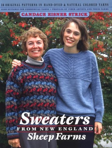 Sweaters from New England Sheep Farms: 26 Original Patterns in HandDyed and Natural Colored Yarns,Used