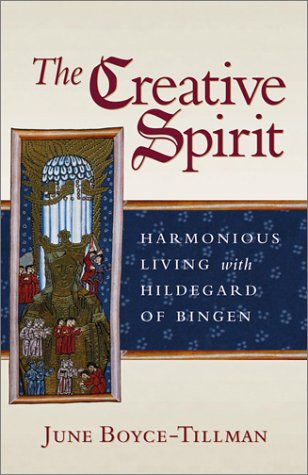 The Creative Spirit: Harmonious Living With Hildegard of Bingen,Used