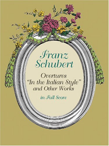 Overtures In The Italian Style And Other Works In Full Score (Dover Music Scores)