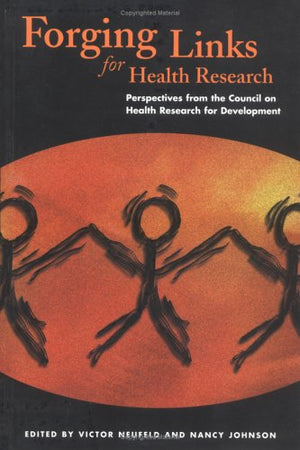 Forging Links for Health Research: Perspectives from the Council on Health Research for Development,Used