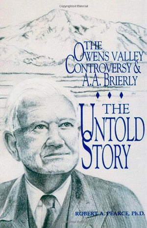 The Owens Valley Controversy & A.A. Brierly: The Untold Story,Used