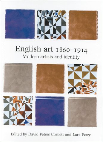 English Art, 18601914: Modern Artists and Identity (Issues in Art History),Used