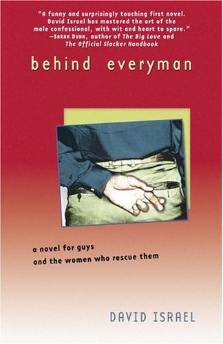 Behind Everyman: A Novel For Guys And The Women Who Rescue Them-used