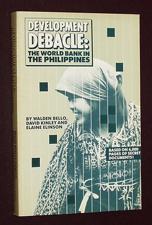 Development Debacle: The World Bank In The Philippines-used