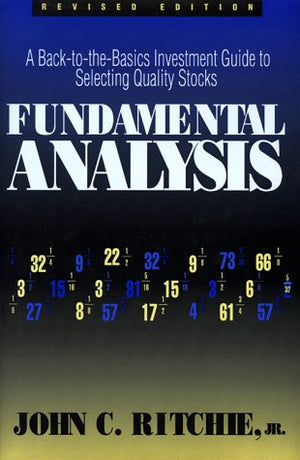 Fundamental Analysis: A BackToThe Basics Investment Guide to Selecting Quality Stocks,Used