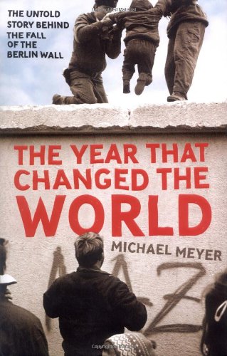 Year That Changed the World: The Untold Story Behind the Fall of the Berlin Wall,Used