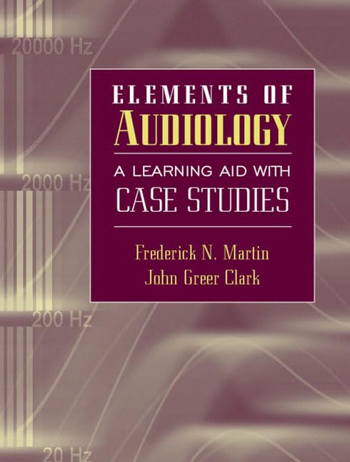 Elements of Audiology: A Learning Aid with Case Studies,Used
